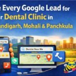 How Smart Dental Clinics Capture Every Lead from Google in Chandigarh, Mohali and Panchkula (Without Extra Staff)