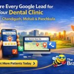 How Smart Dental Clinics Capture Every Lead from Google in Chandigarh, Mohali and Panchkula (Without Extra Staff)